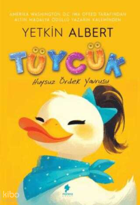 Tüycük ;Huysuz Ördek Yavrusu
