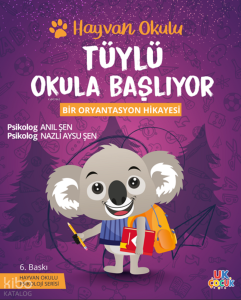 Tüylü Okula Başlıyor - Bir Oryantasyon Hikayesi;Hayvan Okulu Serisi