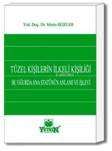 Tüzel Kişilerin İlkeli Kişiliği - Bu Uğurda Ana Statünün Anlamı ve İşlevi