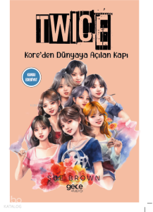Twice  ;Kore’den Dünyaya Açılan Kapı