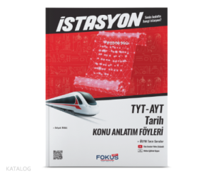 TYT AYT İstasyon Tarih Konu Anlatım Föyleri Fokus Net Yayıncılık