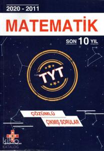 TYT Matematik Son 10 Yıl Çözümlü Çıkmış Sorular
