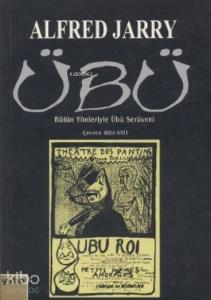 Übü; Bütün Yönleriyle Übü Serüveni