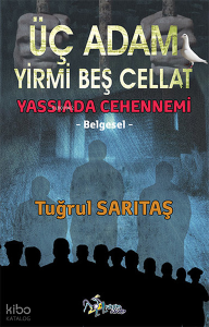 Üç Adam Yirmi Beş Cellat - Yassıada Cehennemi