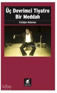 Üç Devrimci Tiyatro Bir Meddah