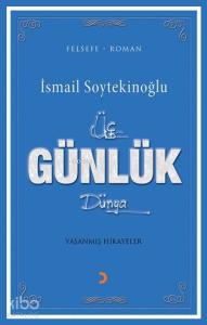 Üç Günlük Dünya; Yaşanmış Hikayeler