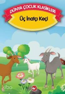 Üç İnatçı Keçi; (Düz Yazı)