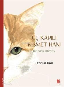 Üç Kapılı Kısmet Hanı; Bir Barış Hikayesi