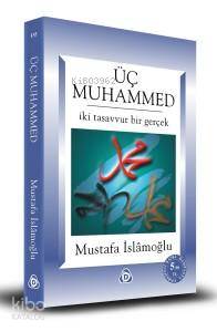 Üç Muhammed (kampanyalı); İki Tasavvur Bir Gerçek