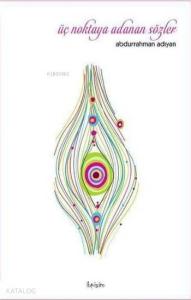 Üç Noktaya Adanan Sözler