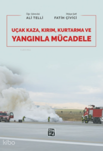 Uçak, Kaza, Kırım, Kurtarma ve Yangınla Mücadele