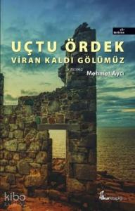 Uçtu Ördek Viran Kaldı Gölümüz