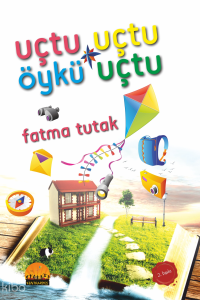 Uçtu Uçtu Öykü Uçtu