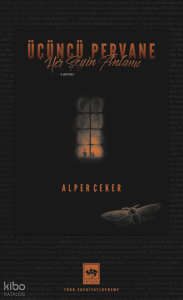 Üçüncü Pervane;Her Şeyin Anlamı