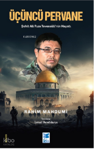 Üçüncü Pervane;Şehit Ali Rıza Tevessüli’nin Hayatı