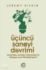 Üçüncü Sanayi Devrimi; Yanal Güç, Enerjiyi, Ekonomiyi ve Dünyayı Nasıl Dönüştürüyor