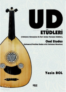 Ud Etüdleri;(Tablature Notasyonu ile İleri Seviye Pozisyon Etüdleri)