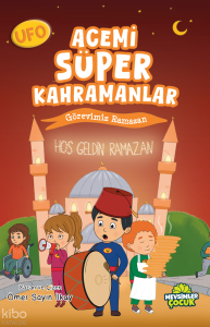 UFO Acemi Süper Kahramanlar;Görevimiz Ramazan