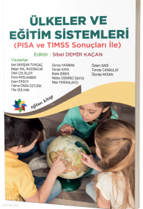 Ülkeler ve Eğitim Sistemleri;PISA ve TIMSS Sonuçları İle