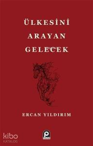 Ülkesini Arayan Gelecek
