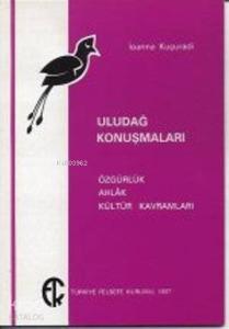 Uludağ Konuşmaları; Özgürlük, Ahlak, Kültür Kavramları