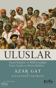 Uluslar; Siyasi Etnisite ve Milliyetçiliğin Uzun Tarihî ve Derin Kökleri