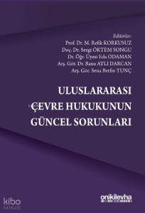 Uluslararası Çevre Hukukunun Güncel Sorunları