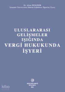 Uluslararası Gelişmeler Işığında Vergi Hukukunda İşyeri
