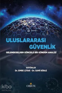 Uluslararası Güvenlik;Gelenekselden Güncele Bir Gündem Analizi
