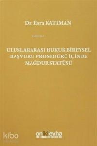 Uluslararası Hukuk Bireysel Başvuru Prosedürü İçinde Mağdur Statüsü