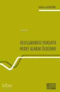 Uluslararası Hukukta Hedef Alarak Öldürme