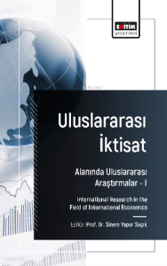 Uluslararası İktisat Alanında Uluslararası Araştırmalar –I