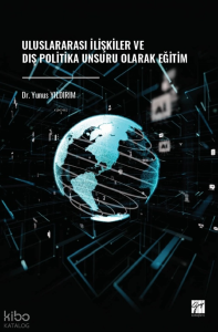 Uluslararası İlişkiler ve Dış Politika Unsuru Olarak Eğitim