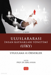 Uluslararası İnsan Kaynakları Yönetimi (UİKY) - Uygulama ve Örnekler