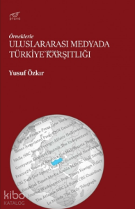 Uluslararası Medyada Türkiye Karşıtlığı