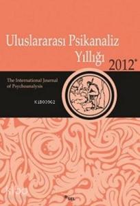 Uluslararası Psikanaliz Yıllığı 2012