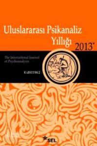 Uluslararası Psikanaliz Yıllığı 2013