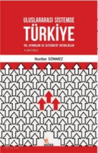 Uluslararası Sistemde Türkiye: Yol Ayrımları ve Alternatif Ortaklıklar