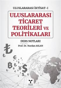 Uluslararası Ticaret Teorileri ve Politikaları - Uluslararası İktisat-1 Ders Notları