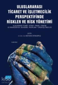 Uluslararası Ticaret ve İşletmecilik Perspektifinde Riskler ve Risk Yönetimi