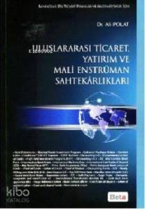 Uluslararası Ticaret, Yatırım ve Mali Enstrüman Sahtekarlıkları