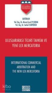 Uluslararası Ticari Tahkim ve Yeni Lex Mercatoria