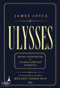 Ulysses;Okuma Anahtarları ve Ulysses Sözlüğü İlavesiyle