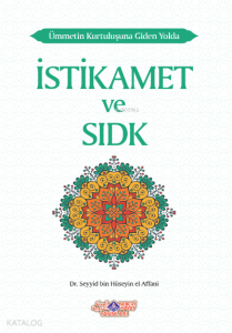 Ümmetin Kurtuluşuna Giden Yolda İstikamet Ve Sıdk