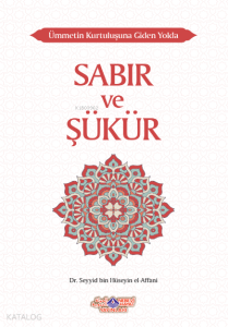 Ümmetin Kurtuluşuna Giden Yolda Sabır Ve Şükür