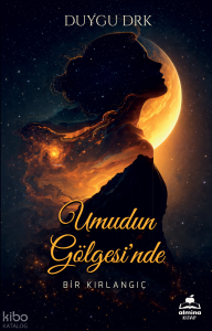 Umudun Gölgesi'nde;Bir Kırlangıç
