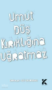 Umut Düş Kırıklığına Uğratmaz