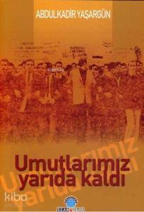 Umutlarımız Yarıda Kaldı