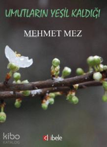 Umutların Yeşil Kaldığı