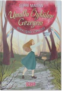 Umutlu Öyküler Gezegeni 1 - Gökkuşağı Köprüsü